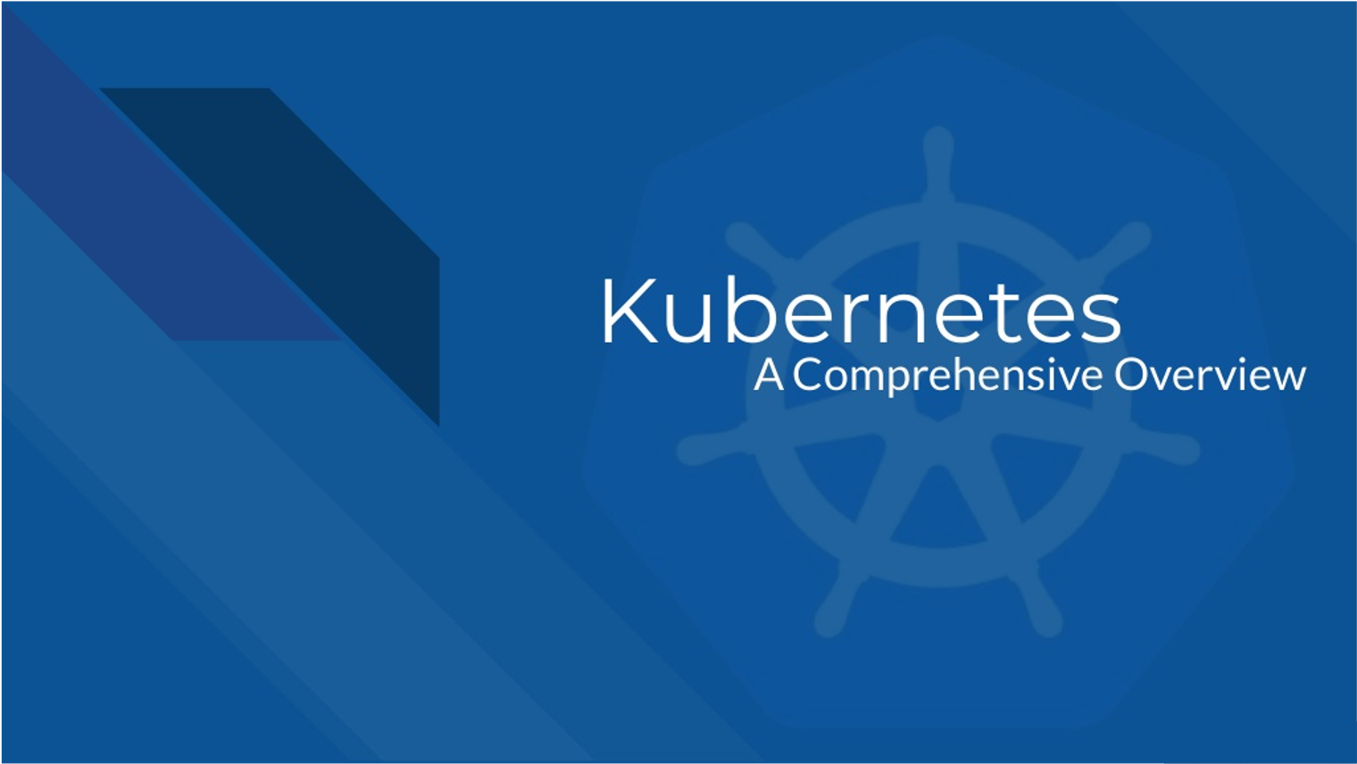 Kubernetes Comprehensive Overview